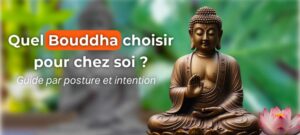 Lire la suite à propos de l’article Quel Bouddha choisir pour chez soi ? Guide par posture et intention